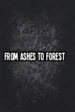 Watch From Ashes to Forest FMoviesFree