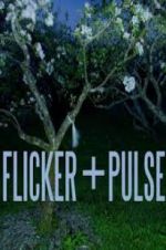 Watch Flicker + Pulse FMoviesFree