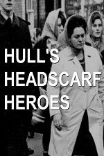Watch Hull\'s Headscarf Heroes FMoviesFree