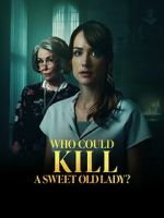 Watch Who Could Kill a Sweet Old Lady FMoviesFree