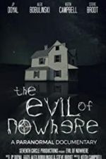 Watch The Evil of Nowhere: A Paranormal Documentary FMoviesFree