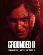 Watch Grounded II: Making the Last of Us Part II FMoviesFree