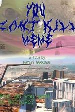 Watch You Can\'t Kill Meme FMoviesFree