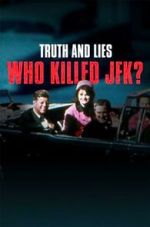 Watch Truth and Lies: Who Killed JFK? FMoviesFree