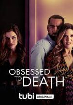 Watch Obsessed to Death FMoviesFree