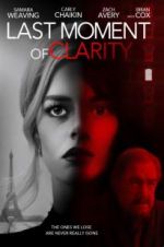 Watch Last Moment of Clarity FMoviesFree