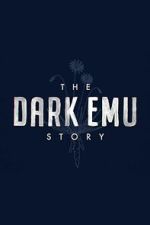 Watch The Dark Emu Story FMoviesFree