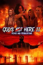 Watch God\'s Not Here II: Trials & Tribulations FMoviesFree