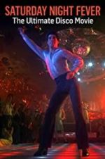 Watch Saturday Night Fever: The Ultimate Disco Movie FMoviesFree