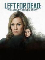 Watch Left for Dead: The Ashley Reeves Story FMoviesFree