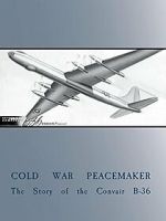 Watch Cold War Peacemaker: The Story of the Convair B-36 FMoviesFree