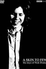 Watch A Skin Too Few The Days of Nick Drake FMoviesFree