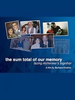 Watch The Sum Total of Our Memory: Facing Alzheimer\'s Together FMoviesFree