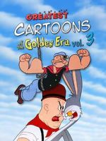 Watch Greatest Cartoons of the Golden Era Vol. 3 FMoviesFree