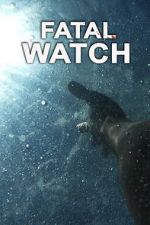 Watch Fatal Watch FMoviesFree