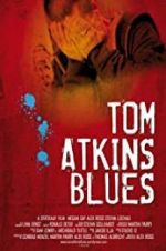 Watch Tom Atkins Blues FMoviesFree