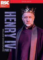 Watch Royal Shakespeare Company: Henry IV Part II FMoviesFree