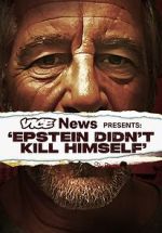 Watch VICE News Presents: Epstein Didn't Kill Himself FMoviesFree