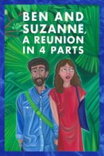 Watch Ben and Suzanne, A Reunion in 4 Parts FMoviesFree