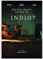 Watch Do You Want to Die in Indio? FMoviesFree