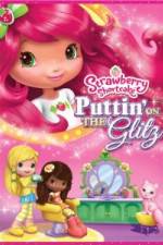 Watch Strawberry Shortcake: Puttin on the Glitz FMoviesFree