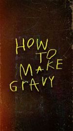 Watch How to Make Gravy FMoviesFree