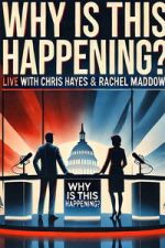 Watch Why is this Happening? Live with Chris Hayes & Rachel Maddow FMoviesFree