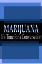 Watch Marijuana: It?s Time for a Conversation FMoviesFree