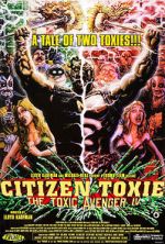 Watch Citizen Toxie: The Toxic Avenger IV FMoviesFree