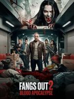 Watch Fangs Out: Blood Apocalypse FMoviesFree