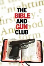 Watch The Bible and Gun Club FMoviesFree