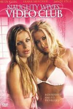 Watch Naughty Wives Video Club FMoviesFree