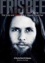 Watch Frisbee: The Life and Death of a Hippie Preacher FMoviesFree