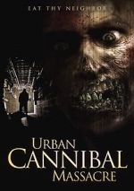 Watch Urban Cannibal Massacre FMoviesFree