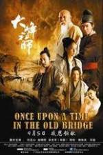 Watch Once Upon a Time In The Old Bridge FMoviesFree