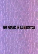 Watch No Frank in Lumberton FMoviesFree
