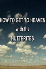 Watch How to Get to Heaven with the Hutterites FMoviesFree