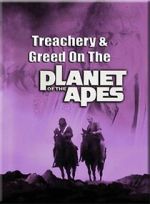 Watch Treachery and Greed on the Planet of the Apes FMoviesFree