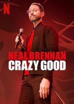 Watch Neal Brennan: Crazy Good FMoviesFree