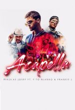 Watch Mikolas Josef ft. Fito Blanko & Frankie J: Acapella FMoviesFree