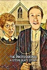 Watch The Professional: A Stevie Blatz Story FMoviesFree