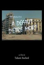 Watch Beirut! Not Enough Death to Go Round FMoviesFree