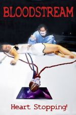 Watch Bloodstream FMoviesFree
