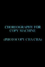 Watch Choreography for Copy Machine (Photocopy Cha Cha) FMoviesFree