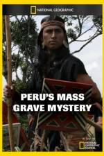 Watch National Geographic Explorer Perus Mass Grave Mystery FMoviesFree