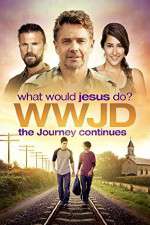 Watch WWJD What Would Jesus Do? The Journey Continues FMoviesFree