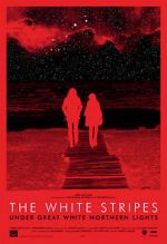 Watch The White Stripes Under Great White Northern Lights FMoviesFree