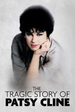 Watch The Tragic Story of Patsy Cline FMoviesFree