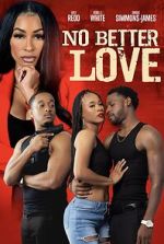Watch No Better Love FMoviesFree