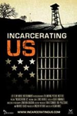 Watch Incarcerating US FMoviesFree